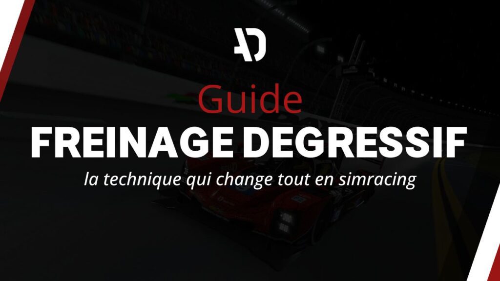 Guide freinage dégressif apprendre AD Simracing